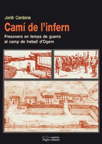 9788497797924: Cam de l'infern: Presoners en temps de guerra al camp de treball d'Ogern (Guimet) (Catalan Edition)