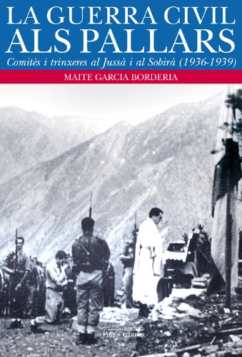 9788497797931: La guerra civil als Pallars: Comits i trinxeres al Juss i al Sobir (1936-1939) (Visi)