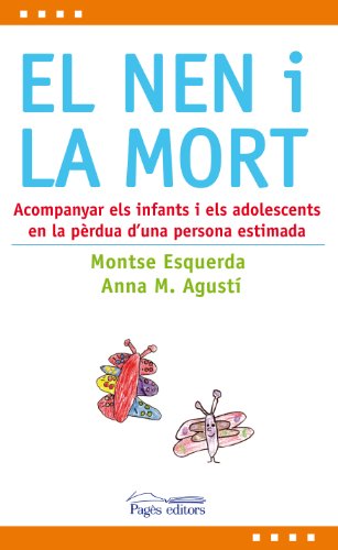 Beispielbild fr El nen i la mort: Acompanyar els infaEsquerda I Arest, Montse; Agust zum Verkauf von Iridium_Books