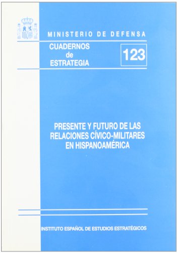Imagen de archivo de PRESENTE Y FUTURO DE LAS RELACIONES CVICO-MILITARES EN HISPANOAMRICA a la venta por Zilis Select Books