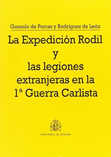 Imagen de archivo de La Expedicion Rodil y las Legiones Extranjeras en la 1 Guerra Carlista a la venta por Librera 7 Colores