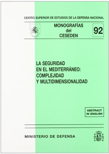 Imagen de archivo de LA SEGURIDAD EN EL MEDITERRNEO COMPLEJIDAD Y MULTIDIMENSIONALIDAD a la venta por Zilis Select Books