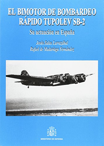 9788497813280: El bimotor de bombardeo rpido Tupolev SB-2: su actuacin en Espaa (Spanish Edition)