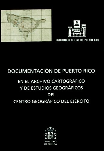 Imagen de archivo de DOCUMENTACIN DE PUERTO RICO EN EL ARCHIVO CARTOGRFICO Y DE ESTUDIOS GEOGRFICO a la venta por Zilis Select Books