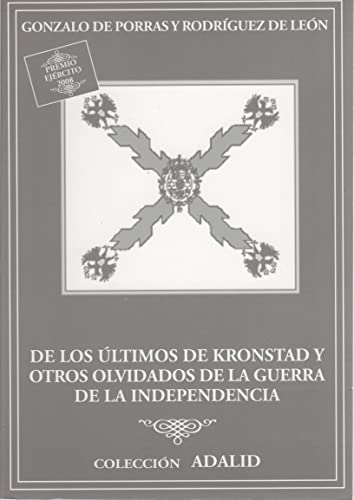 Imagen de archivo de DE LOS LTIMOS DE KRONSTAD Y OTROS OLVIDADOS DE LA GUERRA DE LA INDEPENDENCIA a la venta por Zilis Select Books