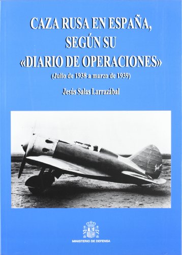Stock image for CAZA RUSA EN ESPAA SEGN SU "DIARIO DE OPERACIONES" (JULIO DE 1938 A MARZO DE 1939) for sale by Zilis Select Books