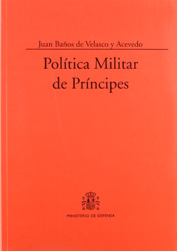 Imagen de archivo de POLTICA MILITAR DE PRNCIPES a la venta por Zilis Select Books