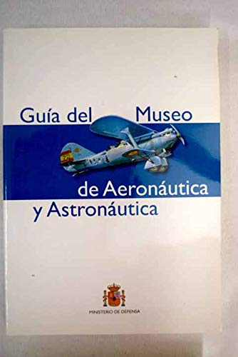 9788497818810: Museo de Aeronutica y Astronutica. Gua
