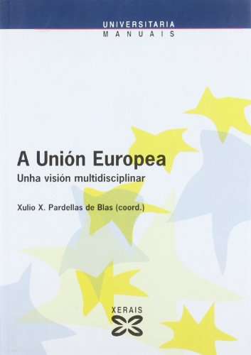 Imagen de archivo de A Unin Europea Unha visin multidisciplinar a la venta por Iridium_Books