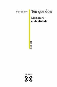 9788497820981: Ten que doer: Literatura e identidade (Obras De Referencia) (Galician Edition)