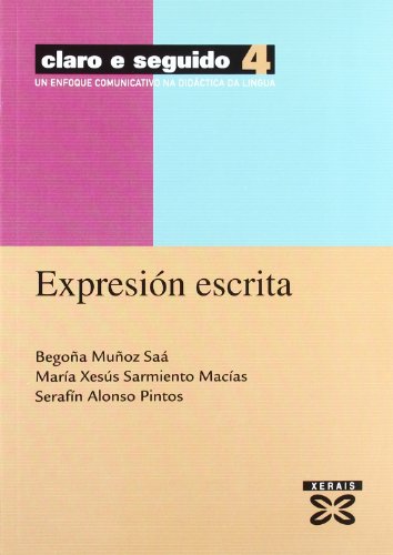 Imagen de archivo de CLARO E SEGUIDO 4. EXPRESIN ESCRITA. UN ENFOQUE COMUNICATIVO NA DIDCTICA DA LINGUA a la venta por KALAMO LIBROS, S.L.