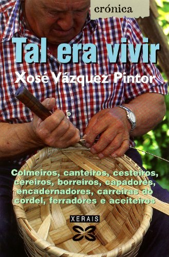 9788497821919: Tal Era Vivir / Such Was Life: OS Vellos Oficios III (Edicion Literaria) (Galician Edition)