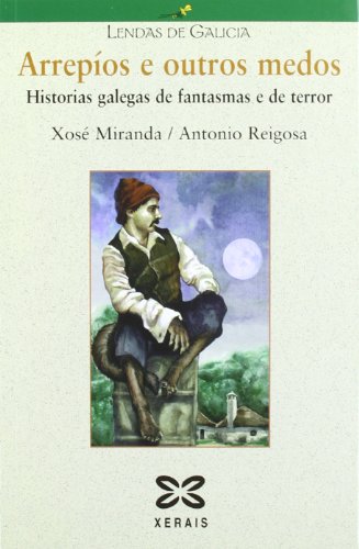 Imagen de archivo de ARREPOS E OUTROS MEDOS. HISTORIAS GALEGAS DE FANTASMAS E DE TERROR a la venta por KALAMO LIBROS, S.L.