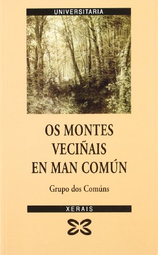 9788497824446: Os montes veciais en man comn: O patrimonio silente. Natureza, economa, identidade e democracia na Galicia rural (Galician Edition)