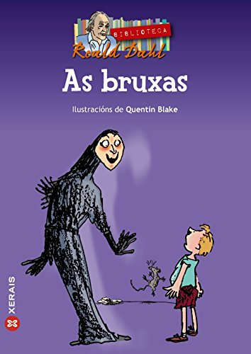 As bruxas - Roald Dahl ,, Quentin Blake ,, Xela Arias , y Lidia Iglesias Izquierdo