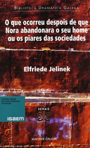 O que ocorreu despois de que Nora abandoara o seu home ou os piares das sociedades - Jelinek, Elfriede