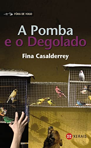 9788497825597: A Pomba e o Degolado (INFANTIL E XUVENIL - FRA DE XOGO)