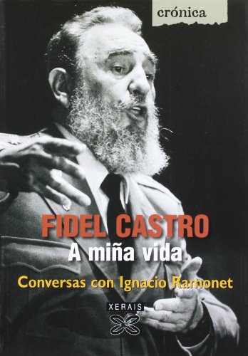 9788497826853: Fidel Castro, a Mina Vida / My Life: Conversas con Ignacio Ramonet/ Conversations with Ignacio Ramonet