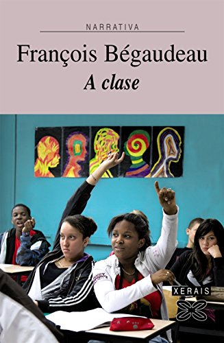 A clase - François Bégaudeau ,, Xavier Senín , y Isabel Soto López