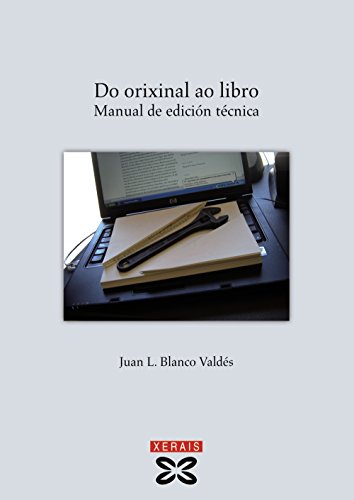 Imagen de archivo de DO ORIXINAL AO LIBRO. MANUAL DE EDICIN TCNICA a la venta por KALAMO LIBROS, S.L.