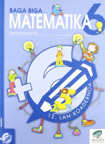 Stock image for TXANELA 6 - MATEMATIKA 6. LAN-KOADERNOA 12 for sale by Librerias Prometeo y Proteo