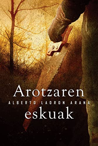 Arotzaren eskuak - Ladrón Arana, Alberto