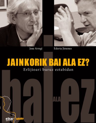 Stock image for JAINKORIK BAI ALA EZ?. ERLIJIOARI BURUZ EZTABAIDAN for sale by Librerias Prometeo y Proteo