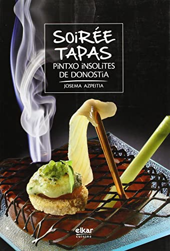 Stock image for Soiree tapas - pintxo insolites dedonostia for sale by medimops