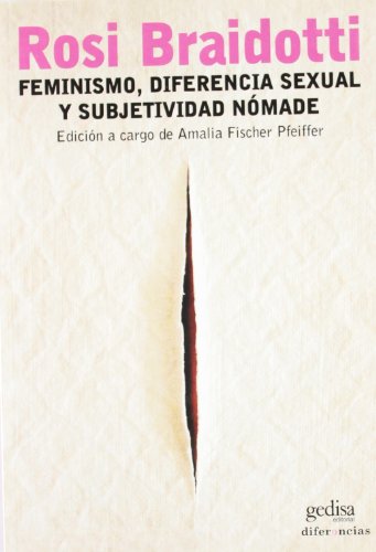 Stock image for Feminismo, diferencia sexual y subjetividad nmade: Edicin a cargo de Amalia Fischer Pfeiffer (Spanish Edition) for sale by GF Books, Inc.