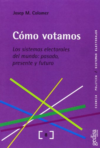 Stock image for Como votamos/ How we vote: Los Sistemas Electorales Del Mundo: Pasado, Presente Y Futuro/ Electoral Systems of the World: Past, Present and Future (Ciencia Politica) (Spanish Edition) Colomer, Josep M. for sale by CONTINENTAL MEDIA & BEYOND