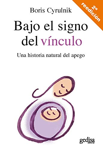 Beispielbild fr Bajo el signo del vinculo/ Under Sign Of Bond: Una Historia Natural Del Apego (Psicologia) zum Verkauf von WorldofBooks
