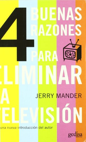 9788497840514: 4 buenas razones para eliminar la television/ Four Arguments For The Elimination Of Television (Libertad Y Cambio)