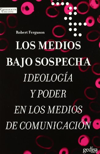 9788497841245: Los medios bajo sospecha/ The media under suspicion: Ideologia Y Poder En Los Medios De Comunicacion/ Ideology and Power in the Media