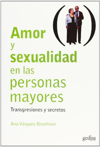 Imagen de archivo de Amor y sexualidad en las personas mayores - transgresiones y secretos (Psicologia (gedisa)) a la venta por Ababol libros y regalos