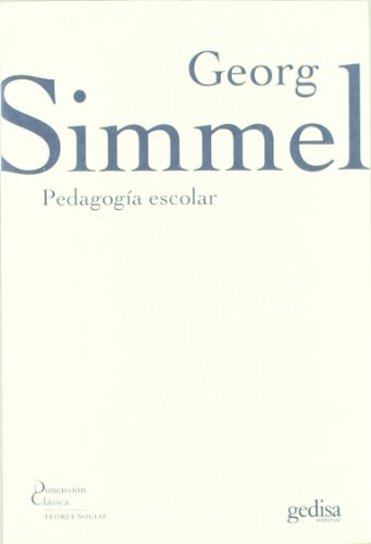 PedagogÃ­a escolar (Dimension Clasica) (Spanish Edition) (9788497841412) by Simmel, Georg