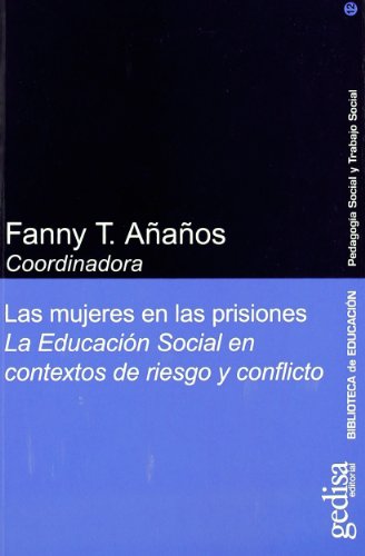 Imagen de archivo de Las Mujeres En Las Prisiones La Educacion Social en contexto de riesgo y conflicto a la venta por Reuseabook