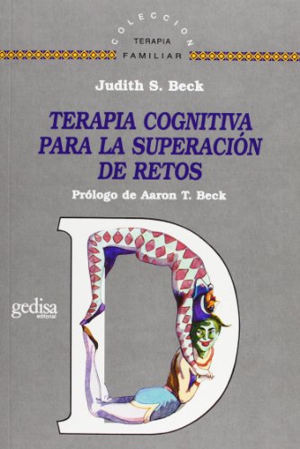 Terapia cognitiva para la superaciÃ³n de retos (Terapia Familiar) (Spanish Edition) (9788497841580) by Beck, Judith S.