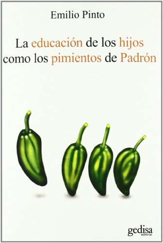 La educación de los hijos como los pimientos de Padrón - Pinto Rodríguez, Emilio