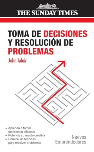 Toma de decisiones y resolucion de conflictos/ Decision making and problem solving strategies (Nuevos Emprendedores) (Spanish Edition) (9788497842204) by Adair, John