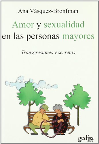 Imagen de archivo de AMOR Y SEXUALIDAD EN LAS PERSONAS MAYORES a la venta por KALAMO LIBROS, S.L.