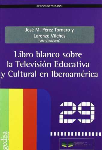 9788497845311: El Libro Blanco Sobre La Tv Educativa Y Cultural En Iberoamerica (Estudios de Televisin)