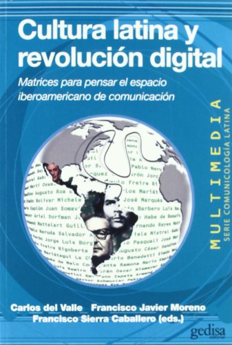 9788497845908: Cultura latina y revolucin digital: Matrices para pensar el espacio iberoamericano de Comunicacin: 31 (Multimedia)