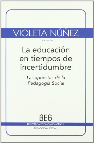 9788497845915: La educacin en tiempos de incertidumbre: Las apuestas de la Pedagoga Social