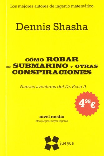 Imagen de archivo de CMO ROBAR UN SUBMARINO Y OTRAS CONSPIRACIONES NUEVAS AVENTURAS DEL DR. ECCO a la venta por Zilis Select Books