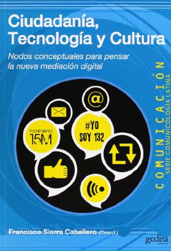 Imagen de archivo de CIUDADAN, TECNOLOGA Y CULTURA: Nodos conceptuales para pensar la nueva mediacin digital a la venta por Ababol libros y regalos