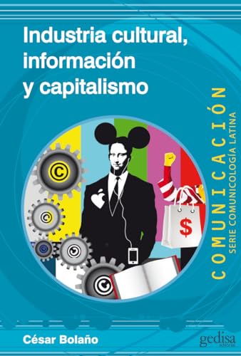 Imagen de archivo de INDUSTRIA CULTURAL, INFORMACION Y CAPITALISMO a la venta por KALAMO LIBROS, S.L.