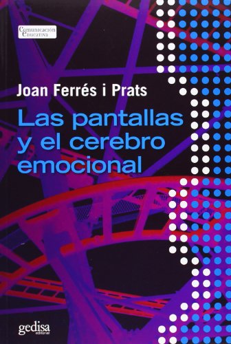 9788497848053: Pantallas y el cerebro emocional,Las (Comunicacin Educativa)