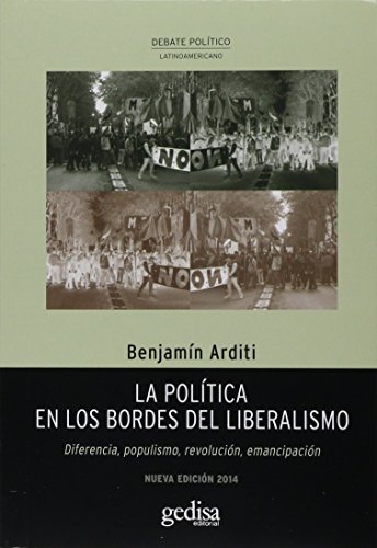 Stock image for politica en los bordes del liberalismo la benjamin arditi for sale by DMBeeBookstore