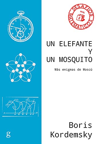 9788497849494: Un elefante y un mosquito: Ms enigmas de Mosc (Desafios Matematicos, 2) (Spanish Edition)
