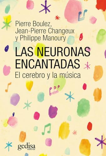 Beispielbild fr Las neuronas encantadas : el cerebro y la msica (EXTENSIN CIENTFICA / MSICA / PSICOLOGA, Band 416229) zum Verkauf von medimops